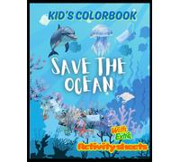 Save the Ocean Kids Coloring Book: 77 Fun Pages of Sea Animals, Mermaids, Alphabet Learning, Activities and Eco Awareness for Kids Ages 4-8