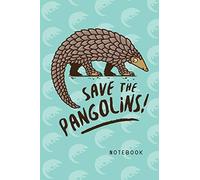 Save The Pangolins Notebook. Blank Lined Journal For Writing And Note Taking.