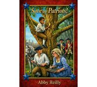 Save The Patriots!: Book Two in the Colonial Courage Series: 2
