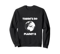 Save The Planet There's No Plan B Statement Slogan Sweatshirt