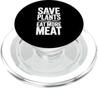 Save The Plants Eat More Meat Humorous Foodie Saying PopSockets PopGrip for MagSafe