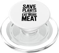 Save The Plants Eat More Meat Humorous Foodie Saying PopSockets PopGrip for MagSafe