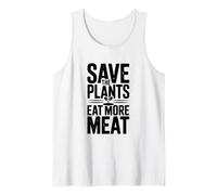 Save The Plants Eat More Meat Humorous Foodie Saying Tank Top