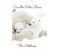 Save the Polar Bear / Journal notebook
