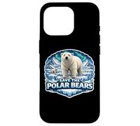 Save The Polar Bears Lover Earth Day Environment Ecology Fan Case for iPhone 16 Pro