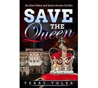 SAVE THE QUEEN: AN ALEX HALEE AND JAMIE AUSTEN SPY THRILLER: 4 (THE JAMIE AUSTEN THRILLERS)