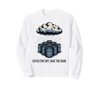 Save The Rain Water Conservation Barrel Sweatshirt