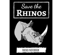 Save The Rhinos: Cute College Ruled Rhino Notebook / Journal / Diary, Rhino Gifts, Perfect For School