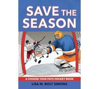 Save the Season: A Choose Your Path Hockey Book (Choose to Win)