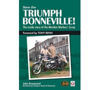 Save the Triumph Bonneville! - the Inside Story of the Meriden Workers’ Co-Op
