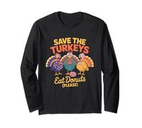 Save The Turkeys Eat Donuts Please Design Long Sleeve T-Shirt