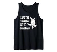 Save The Turtles Hit It Bareback. Tank Top