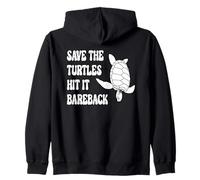 Save The Turtles Hit It Bareback. Zip Hoodie