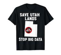 Save Utah Lands Stop Big Data Anti Data Center Protest T-Shirt