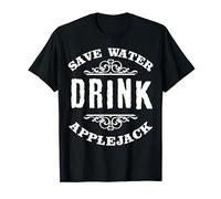 Save Water Drink Applejack Funny Drinking T-Shirt