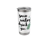 Save Water Drink Gin Alcohol Partying Night Out Pub Drunk Stainless Steel Insulated Tumbler