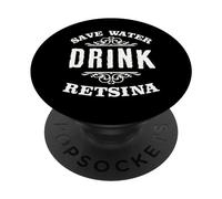Save Water Drink Retsina Funny Drinking PopSockets Swappable PopGrip