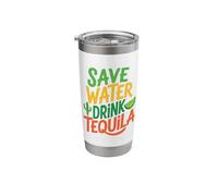 Save Water Drink Tequila Stainless Steel Insulated Tumbler