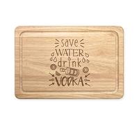Save Water Drink Vodka Rectangular Wooden Chopping Board