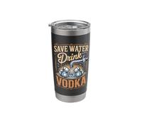 Save Water Drink Vodka Stainless Steel Insulated Tumbler