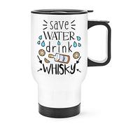Save Water Drink Whisky Travel Mug Cup with Handle