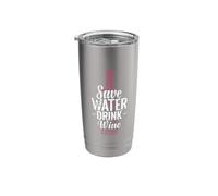 Save Water Drink Wine Stainless Steel Insulated Tumbler