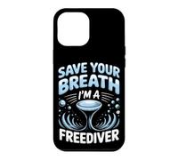 Save Your Breath I'm a Freediver Scuba Diving Case for iPhone 12 Pro Max