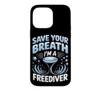 Save Your Breath I'm a Freediver Scuba Diving Case for iPhone 14 Pro Max