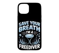 Save Your Breath I'm a Freediver Scuba Diving Case for iPhone 15 Plus