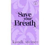 Save Your Breath: Special Edition (Kings of the Ice: Special Edition)