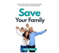 Save Your Family: When it was thought that everything was lost in the family, this book arrived