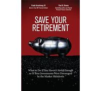 Save Your Retirement: What to Do If You Haven't Saved Enough or If Your Investments Were Devastated by the Market Meltdown