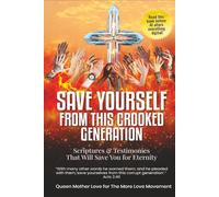 SAVE YOURSELF from This Crooked Generation: Scriptures and Testimonies That will Save You for Eternity (judi Love bowman Devotional Series)