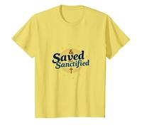 Saved and Sanctified: Inspirational Christian Faith Gift T-Shirt, Kids, Lemon, 10 Years
