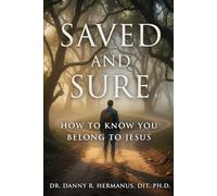 SAVED AND SURE: HOW TO KNOW YOU BELONG TO JESUS