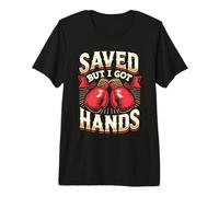 Saved But I Got Hands Boxing Fight Boxer Fighter Premium T-Shirt