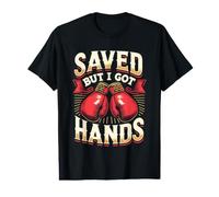 Saved But I Got Hands Boxing Fight Boxer Fighter Value Graphic T-Shirt