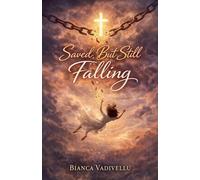 Saved, But Still Falling