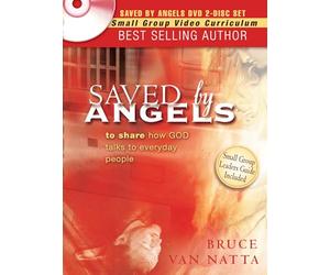 Saved by Angels: To Share How God Talks to Everyday People