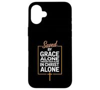 Saved By Grace Alone Christian Theology Case for iPhone 16 Plus