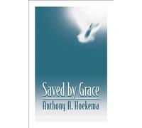 [Saved by Grace] [By: Hoekema, Anthony A.] [December, 1996]