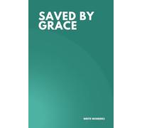 SAVED BY GRACE: Christian Lined Notebook for Devotions, Scripture Notes & Daily Writing - Minimalist Teal Green Cover, Faith-Based Journal