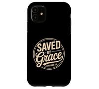 Saved By Grace Ephesians 2 8 Christian Scripture Bible Case for iPhone 11