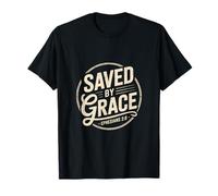 Saved by Grace Ephesians 2 8 Christian Scripture T-Shirt
