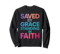 Saved By Grace Standing In Faith Religious Christian Sweatshirt