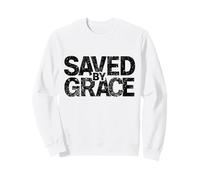 SAVED BY GRACE Sweatshirt