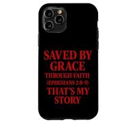 Saved by grace, through faith (Ephesians 2-8-9) Case for iPhone 11 Pro