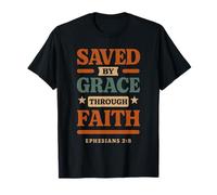 Saved by Grace Through Faith Ephesians 2 8 - Christian T-Shirt