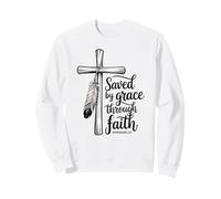 Saved By Grace Through Faith Jesus Is Savior Cross Feather Sweatshirt