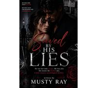SAVED BY HIS LIES: He was her only escape. He was also the reason she needed one, A dark romance psychological thrillers.